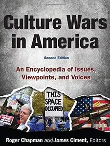 Culture Wars: An Encyclopedia of Issues, Viewpoints and Voices, 2nd Edition