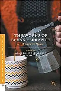 The Works of Elena Ferrante: Reconfiguring the Margins (Repost)