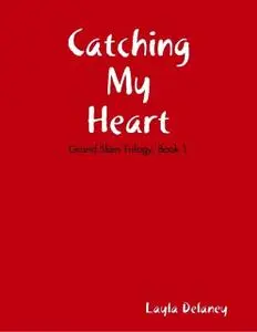 «Catching My Heart» by Layla Delaney