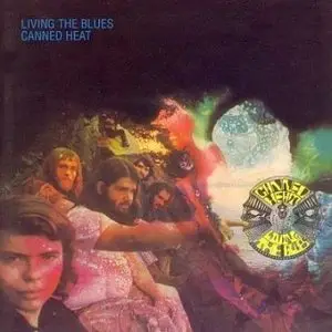 Canned Heat - Livin' The Blues (1968) (2003)