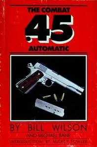 The Combat .45 Automatic