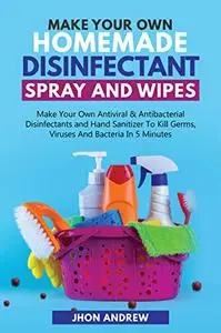 Making Your Own Homemade Disinfectant Spray and Wipes