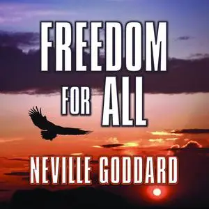 «Freedom for All» by Neville Goddard