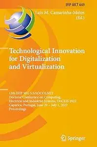 Technological Innovation for Digitalization and Virtualization: 13th IFIP WG 5.5/SOCOLNET Doctoral Conference on Computi