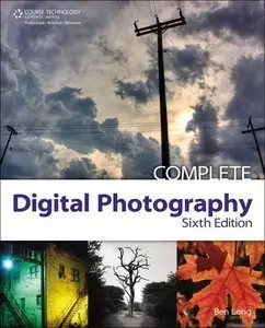 Complete Digital Photography (6th Edition) (repost)