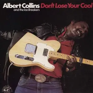 Albert Collins - Don't Loose Your Cool (1983)