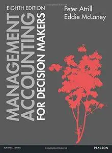 Management Accounting for Decision Makers, 8th Edition