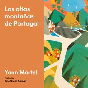 «Las altas montañas de Portugal» by Yann Martel