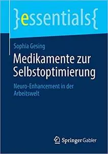 Medikamente zur Selbstoptimierung: Neuro-Enhancement in der Arbeitswelt