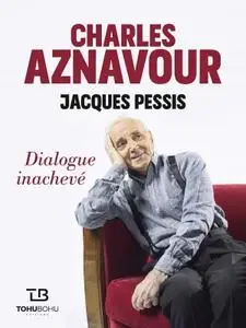 Charles Aznavour, Jacques Pessis, "Dialogue inachevé"