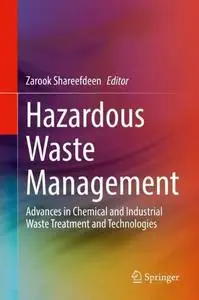 Hazardous Waste Management: Advances in Chemical and Industrial Waste Treatment and Technologies