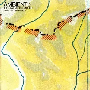Brian Eno & Harold Budd - Ambient 2, The Plateaux Of Mirror (1980) {2009 Virgin DSD Remaster}