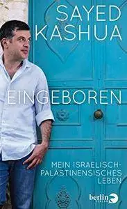 Eingeboren: Mein israelisch-palästinensisches Leben