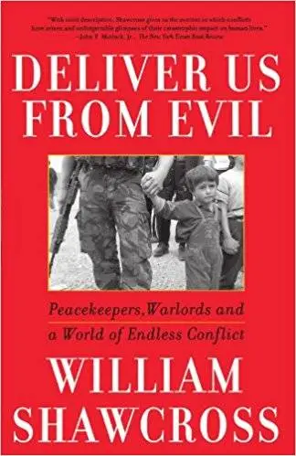 Deliver Us from Evil: Peacekeepers, Warlords and a World of Endless Conflict