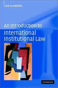 An Introduction to International Institutional Law [Repost]