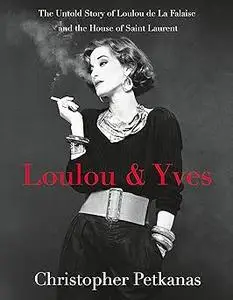Loulou & Yves: The Untold Story of Loulou de La Falaise and the House of Saint Laurent (Repost)