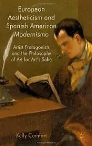European Aestheticism and Spanish American Modernismo: Artist Protagonists and the Philosophy of Art for Art's Sake (repost)