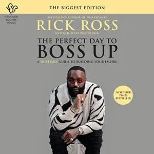 The Perfect Day to Boss Up: A Hustler's Guide to Building Your Empire [Audiobook] (Repost)