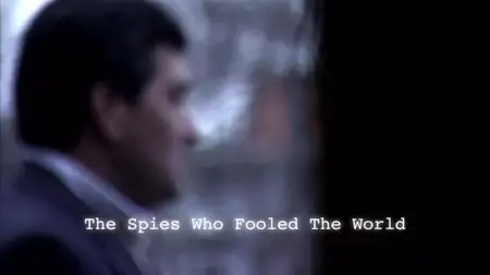BBC Panorama - The Spies Who Fooled the World (2013)