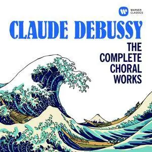 VA - Debussy: The Complete Choral Works (2018)