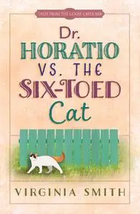 «Dr. Horatio vs. the Six-Toed Cat» by Virginia Smith