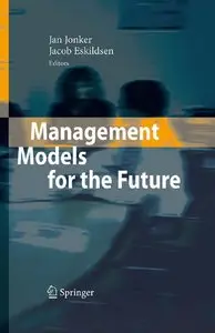Jan Jonker, Jacob Eskildsen - Management Models for the Future
