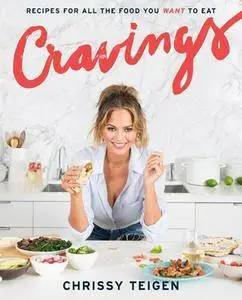 Cravings: Recipes for What You Want to Eat