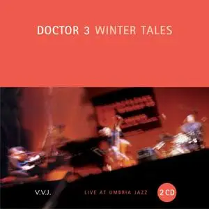 Doctor 3 - Winter Tales (Live At Umbria Jazz) (2CD) (2003)