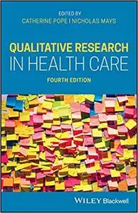 Qualitative Research in Health Care Ed 4
