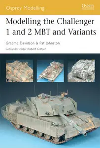 Modelling the Challenger 1 and 2 MBT and Variants (Osprey Modelling №29)