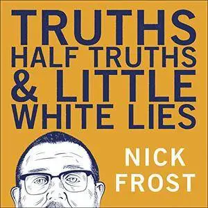 Truths, Half Truths and Little White Lies [Audiobook]