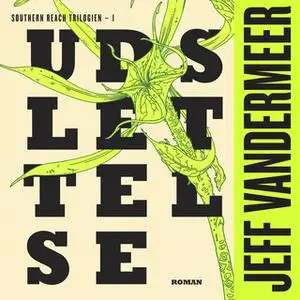 «Udslettelse» by Jeff VanderMeer