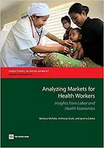 Analyzing Markets for Health Workers: Insights from Labor and Health Economics