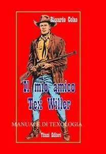 IL MIO AMICO TEX WILLER –