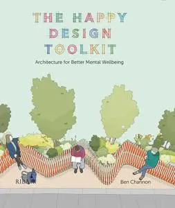 The Happy Design Toolkit: Architecture for Better Mental Wellbeing