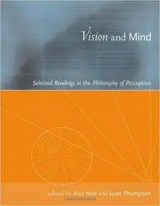 Vision and Mind: Selected Readings in the Philosophy of Perception (Repost)