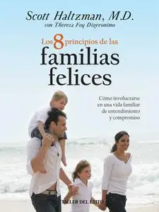 «Los 8 principios de las familias felices» by Scott Haltzman