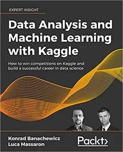 Data Analysis and Machine Learning with Kaggle (Early Acess)