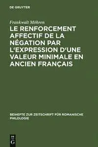 Frankwalt Möhren, "Le renforcement affectif de la négation par l'expression d'une valeur minimale en ancien français"