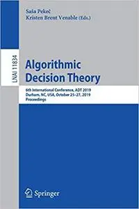 Algorithmic Decision Theory: 6th International Conference, ADT 2019, Durham, NC, USA, October 25–27, 2019, Proceedings