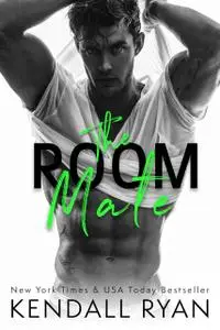 «The Room Mate» by Kendall Ryan