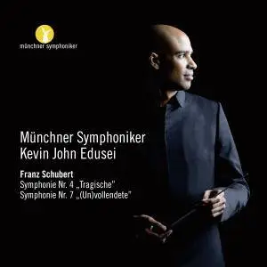 Münchner Symphoniker & Kevin John Edusei - Schubert: Symphonie Nos. 4 & 7 (2017)