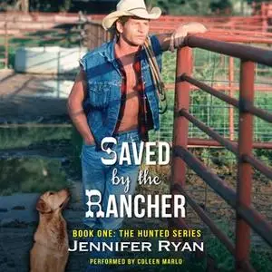 «Saved by the Rancher» by Jennifer Ryan