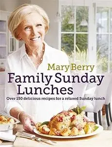 Mary Berry's Family Sunday Lunches (repost)