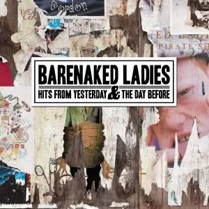 Barenaked Ladies - Hits From Yesterday & The Day Before (2011)