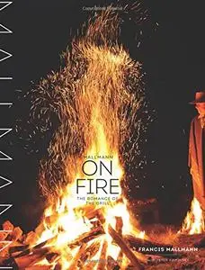 Mallmann on Fire: 100 Inspired Recipes to Grill Anytime, Anywhere (repost)