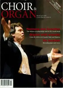 Choir & Organ - March/April 2006
