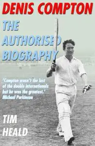 «Denis Compton» by Tim Heald