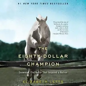 The Eighty-Dollar Champion: Snowman, the Horse That Inspired a Nation [Audiobook]