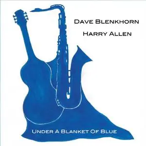 Harry Allen & Dave Blenkhorn - Under A Blanket Of Blue (2020)